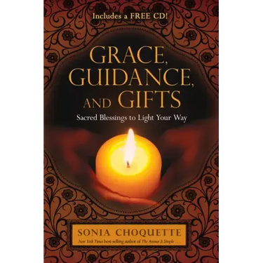 Grace, Guidance, and Gifts: Sacred Blessings to Light Your Way