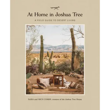 At Home in Joshua Tree: A Field Guide to Desert Living