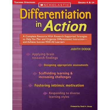 Differentiation in Action: A Complete Resource with Research-Supported Strategies to Help You Plan and Organize Differentiated Instruction and Achieve