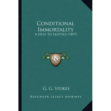 Conditional Immortality: A Help To Skeptics (1897)