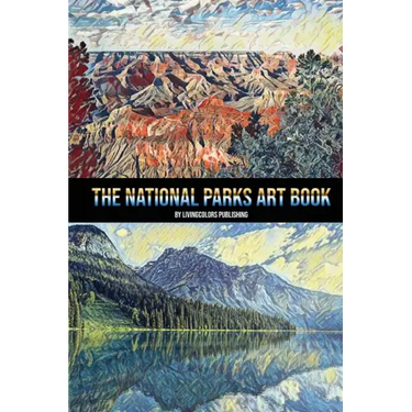The National Parks Art Book: National Parks of the USA, American National and State Parks, Nature Books, Art Book