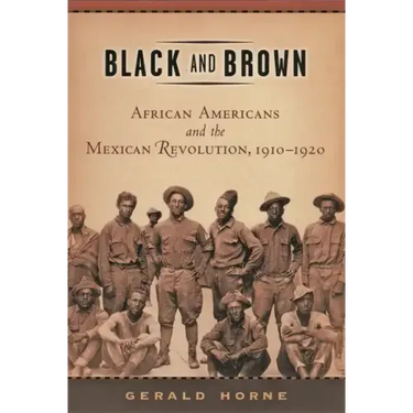 Black and Brown: African Americans and the Mexican Revolution, 1910-1920