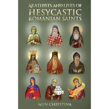 Akathist and Lives of Hesycastic Romanian Saints