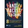 Anti-Racist Teaching: 8 Steps to Build a Framework for Diversity, Equity, and Inclusion in Your School