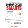 Motorcycle Smarts: Overcome Fear, Learn Control, Master Riding Well