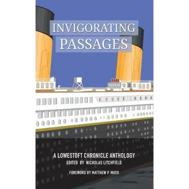 Invigorating Passages: A Lowestoft Chronicle Anthology