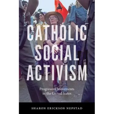 Catholic Social Activism: Progressive Movements in the United States