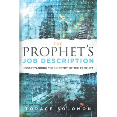 The Prophet's Job Description: Understanding the Ministry of the Prophet