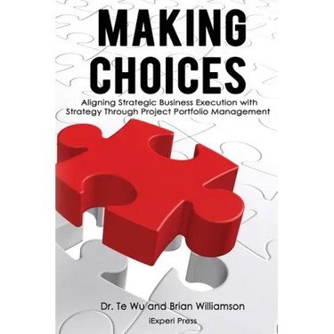 Making Choices: Aligning Strategic Business Execution with Strategy through Project Portfolio Management