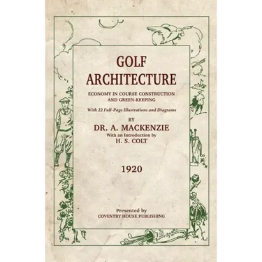 Golf Architecture: Economy in Course Construction and Green-Keeping