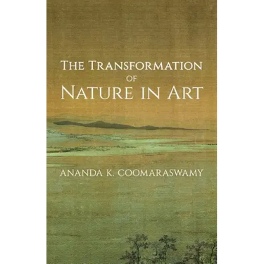 The Transformation of Nature in Art