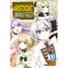 Chronicles of an Aristocrat Reborn in Another World (Manga) Vol. 10