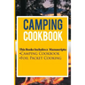 Camping Cookbook: 2 Manuscripts: Camping Cookbook, Foil Packet Cooking
