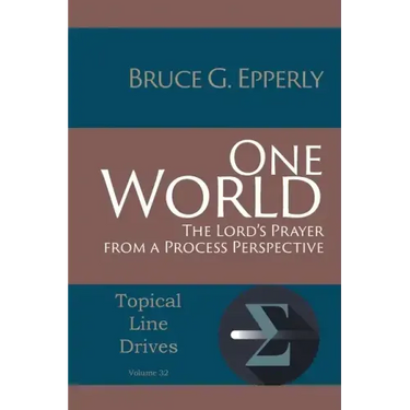 One World: The Lord's Prayer from a Process Perspective