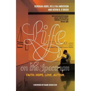 Life on the Spectrum: Faith. Hope. Love. Autism.