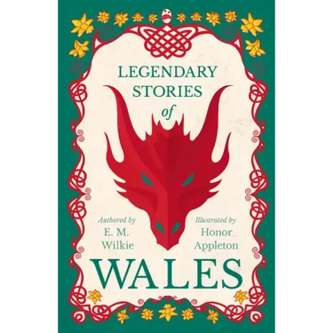 Legendary Stories of Wales - Illustrated by Honor Appleton