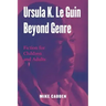Ursula K. Le Guin Beyond Genre: Fiction for Children and Adults