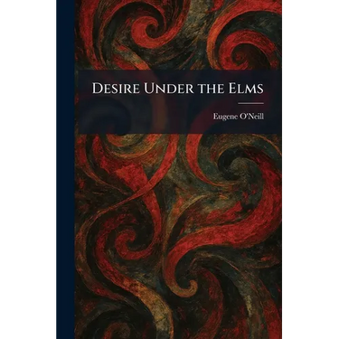 Desire Under the Elms