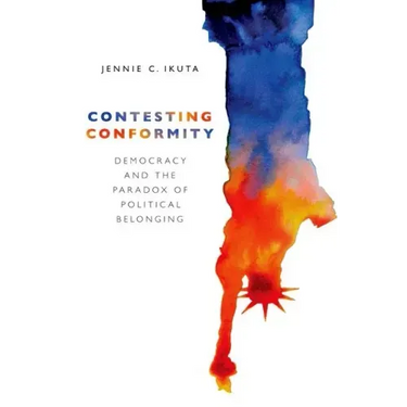 Contesting Conformity: Democracy and the Paradox of Political Belonging