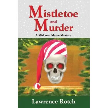 Mistletoe and Murder: A Midcoast Maine Mystery
