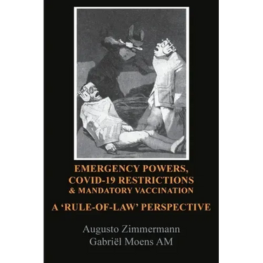 Emergency Powers, Covid-19 Restrictions & Mandatory Vaccination: A 'Rule-Of-Law' Perspective