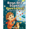 Boys Are Super Awesome!: Inspiring Short Stories for Boys About Mindfulness, Confidence, Perseverance, and Kindness