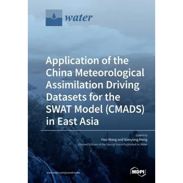 Application of the China Meteorological Assimilation Driving Datasets for the SWAT Model (CMADS) in East Asia