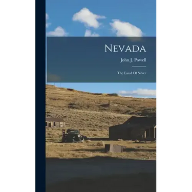 Nevada: The Land Of Silver