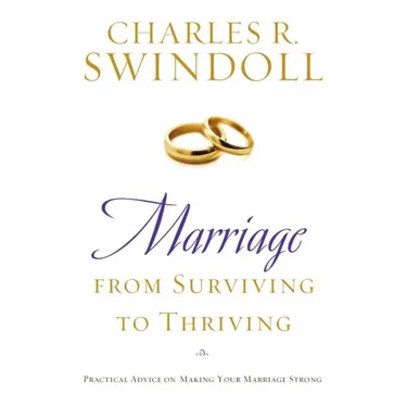 Marriage: From Surviving to Thriving: Practical Advice on Making Your Marriage Stronger