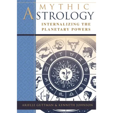 Mythic Astrology: Internalizing the Planetary Powers