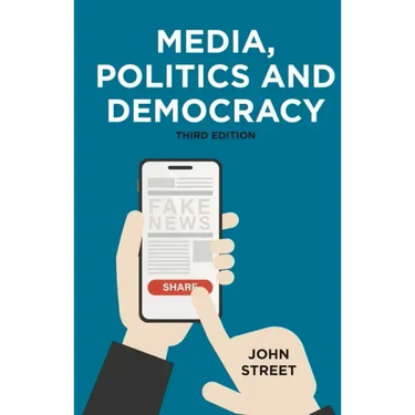 Media, Politics and Democracy