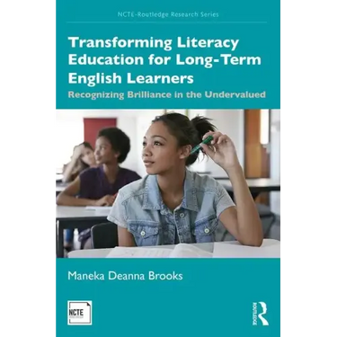 Transforming Literacy Education for Long-Term English Learners: Recognizing Brilliance in the Undervalued