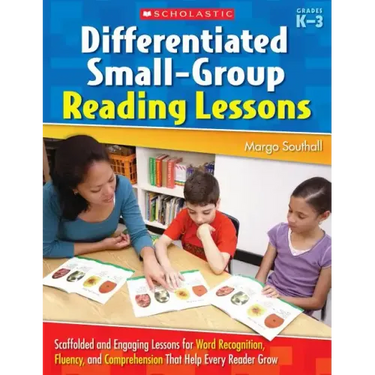 Differentiated Small-Group Reading Lessons: K-3