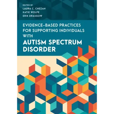 Evidence-Based Practices for Supporting Individuals with Autism Spectrum Disorder