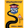 Route 529: A Parent's Guide to Saving for College and Career Training with 529 Plans