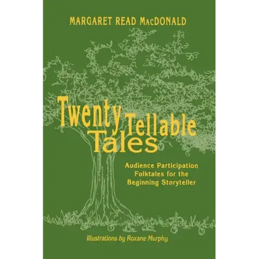 Twenty Tellable Tales: Audience Participation Folktales for the Beginning Storyteller