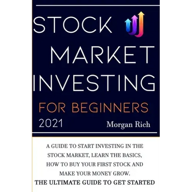 Stock Market Investing For Beginners 2021: A Guide to Start Investing in the Stock Market, Learn the Basics, How to Buy your First Stock and Make your