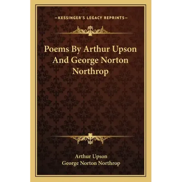 Poems by Arthur Upson and George Norton Northrop