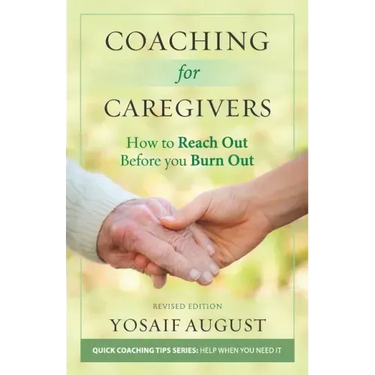 Coaching for Caregivers: How to Reach Out before You Burn Out