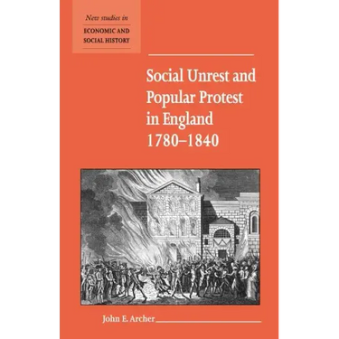Social Unrest and Popular Protest in England, 1780-1840