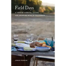 Field Days: A Year of Farming, Eating, and Drinking Wine in California