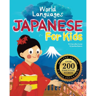 Japanese for Kids - A World Languages Picture Book: Learn basic Japanese words, phrases, and culture with a cheerful guide from Japan!