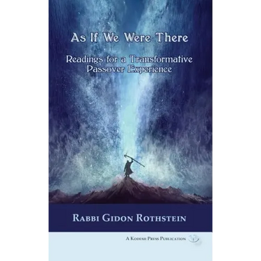 As If We Were There: Readings for a Transformative Passover Experience