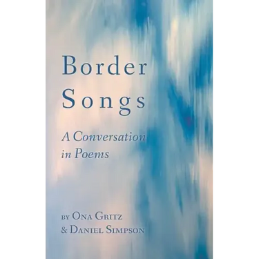 Border Songs: A Conversation in Poems