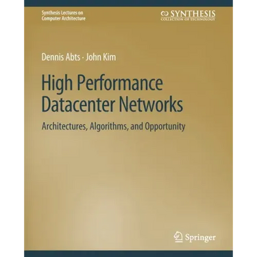 High Performance Datacenter Networks: Architectures, Algorithms, and Opportunities