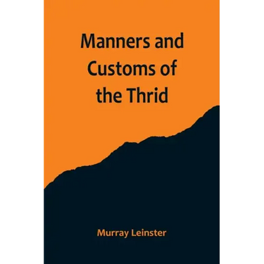 Manners and Customs of the Thrid