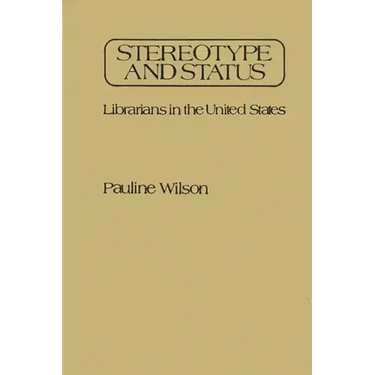 Stereotype and Status: Librarians in the United States