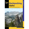 Backpacking Idaho: A Guide to the State's Best Backpacking Adventures
