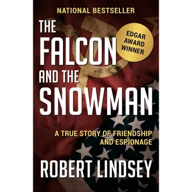 The Falcon and the Snowman: A True Story of Friendship and Espionage