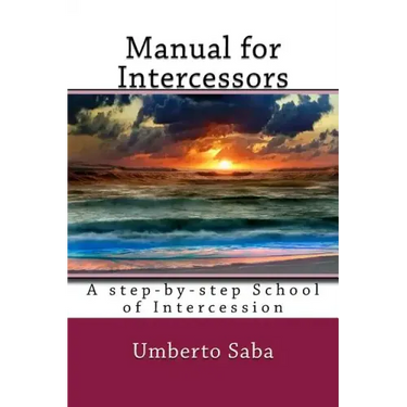 Manual for Intercessors: A step-by-step School of Intercession